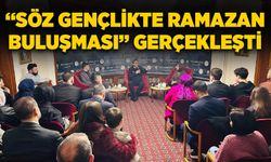 “Söz Gençlikte Ramazan Buluşması” coşkuyla gerçekleşti