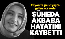 Şüheda Akbaba hayatını kaybetti