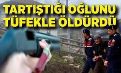 Oğlunu tüfekle öldüren baba tutuklandı