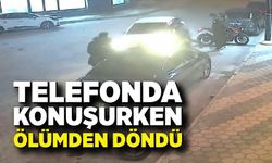 Telefonda konuşurken ölümden döndü
