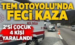 TEM Otoyolu’nda feci kaza: 2’si çocuk 4 kişi yaralandı