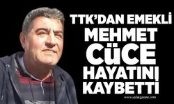 TTK’dan emekli Mehmet Cüce hayatını kaybetti