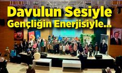 Davulun Sesiyle Gençliğin Enerjisiyle...