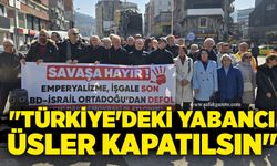 "Türkiye'deki yabancı üsler kapatılsın"
