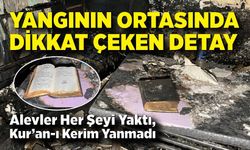 Yangında Her Şey Yandı, Kur’an-ı Kerim Zarar Görmedi