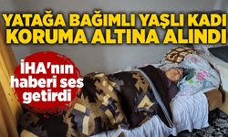 Yatağa bağımlı yaşlı kadın koruma altına alındı
