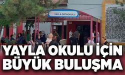 Yayla Okulu için büyük buluşma