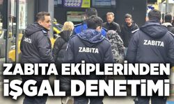 Zabıta ekiplerinden işgal denetimi