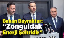 Bakan Bayraktar: “Zonguldak Enerji Şehridir”
