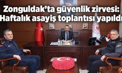 Zonguldak’ta güvenlik zirvesi: Haftalık asayiş toplantısı yapıldı