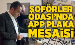 Zonguldak Şoförler Odası’nda APP plaka mesaisi