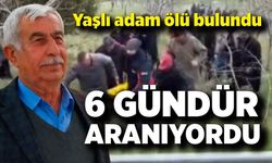 6 Gündür Aranıyordu: Yaşlı Adamdan Acı Haber