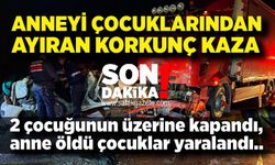 Anneyi çocuklarından ayıran feci kaza: 1 ölü, 4 yaralı