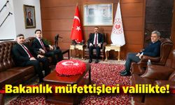 Bakanlık müfettişleri valilikte!