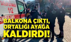 Balkona Çıktı, Ortalığı Ayağa Kaldırdı!