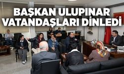 Başkan Ulupınar vatandaşları dinledi