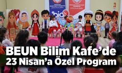 BEUN Bilim Kafe’de 23 Nisan’a Özel Program