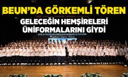 BEUN’da görkemli tören: Geleceğin hemşireleri üniformalarını giydi