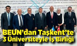 BEUN’dan Taşkent’te 3 Üniversiteyle İş Birliği