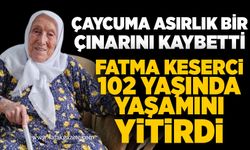 Çaycuma asırlık bir çınarını kaybetti: Fatma Keserci, 102 yaşında yaşamını yitirdi