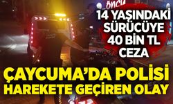 Çaycuma’da polisi harekete geçiren olay: 14 yaşındaki sürücüye 40 bin TL ceza