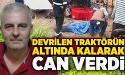 Devrilen traktörün altında kalarak can verdi