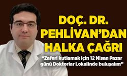 Doç. Dr. Pehlivan’dan halka çağrı