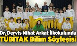 Dr. Derviş Nihat Arkat İlkokulunda TÜBİTAK Bilim Söyleşisi