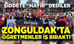 Zonguldak’ta Öğretmenler İş Bıraktı: Şiddete “Hayır” dediler