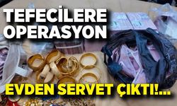 Tefecilere şafak baskını: Evden milyonlar çıktı