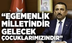 Vali Hacıbektaşoğlu: “Egemenlik milletindir, gelecek çocuklarımızındır”