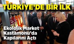 Türkiye'nin ilk ‘ekolojik market'i Kastamonu'da açıldı
