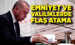 Emniyet ve valiliklerde kritik atamalar Resmi Gazete’de