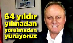 Enis Dizdaroğlu; 64 yıldır yılmadan yorulmadan yürüyoruz