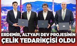 ERDEMİR, altyapı dev projesinin çelik tedarikçisi oldu