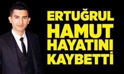 Ertuğrul Hamut genç yaşta hayatını kaybetti