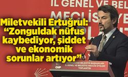 Milletvekili Ertuğrul: “Zonguldak nüfus kaybediyor, şiddet ve ekonomik sorunlar artıyor”