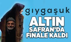 “Gıygaşuk” Altın Safran’da finale kaldı