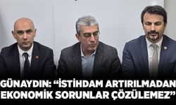 Günaydın: “İstihdam Artırılmadan Ekonomik Sorunlar Çözülemez”