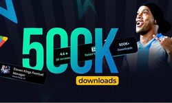 Ronaldinho destekli futbol menajer oyunu, Eleven Kings Game, 500 Bin İndirilmeye Ulaştı