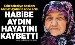 Habibe Aydın hayatını kaybetti