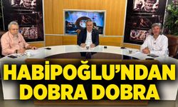 Habipoğlu’ndan dobra dobra