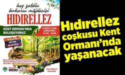 Hıdırellez coşkusu Kent Ormanı’nda yaşanacak