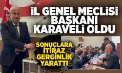 İl Genel Meclisi Başkanı Karaveli oldu: Sonuçlara itiraz gerginlik yarattı