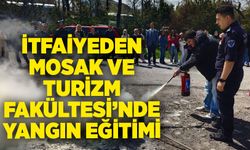 İtfaiye, MOSAK ve Turizm Fakültesi’nde yangın eğitimi verdi