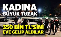 Telefonla kandırdılar, evine kadar gelip parayı aldılar