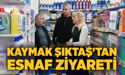 Kaymak Şıktaş'tan esnaf ziyareti