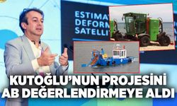 Kutoğlu’nun projesini AB değerlendirmeye aldı