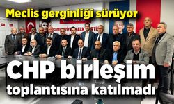 Meclis gerginliği sürüyor: CHP birleşim toplantısına katılmadı