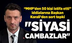 Karali’den sert açıklama: "Siyasi cambazlar"